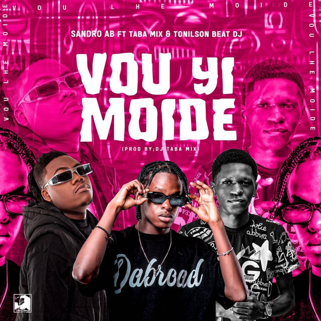 Sandro Ab - Vou Yi Moide (ft. Dj Taba Mix, Tonilson Beat)