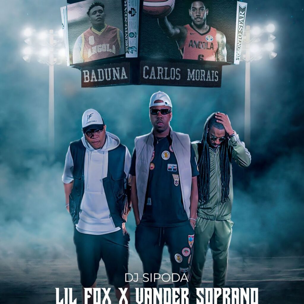 Dj Sipoda ft. Lil Fox, Vander Soprano - Baduna & Carlos Morais