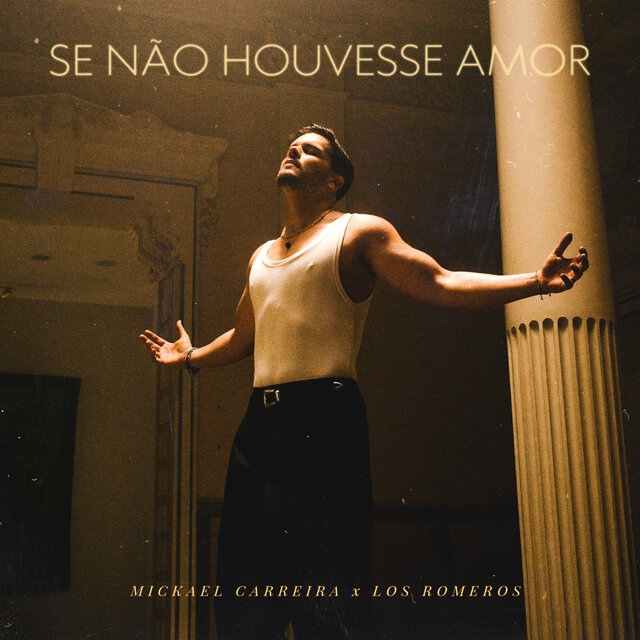 Mickael Carreira ft. Los Romeros - Se Não Houvesse Amor
