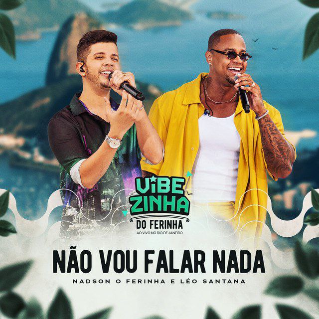 Nadson O Ferinha ft. Leo Santana - Não Vou Falar Nada (Haverá Sinais)