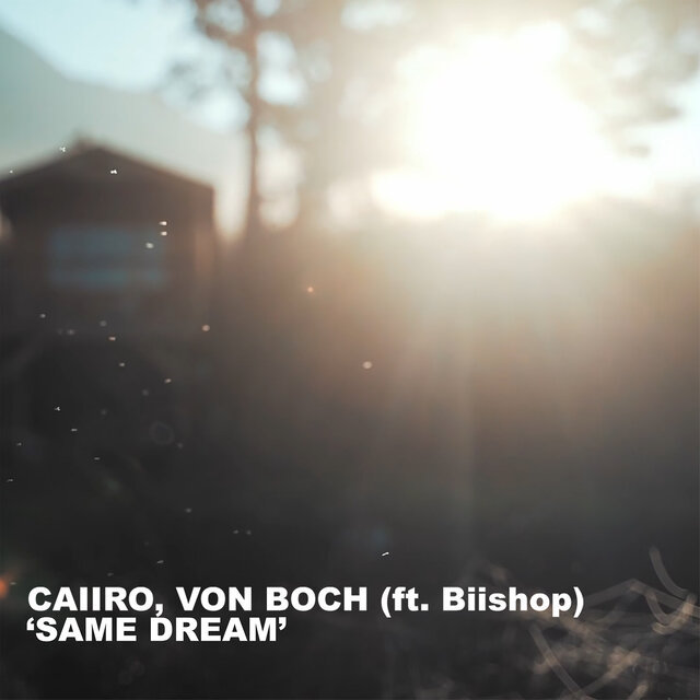 Caiiro ft. Von Boch & Biishop - Same Dream