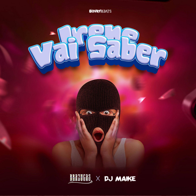 Brazucas - Irene Vai Saber (ft. Dj Maike)