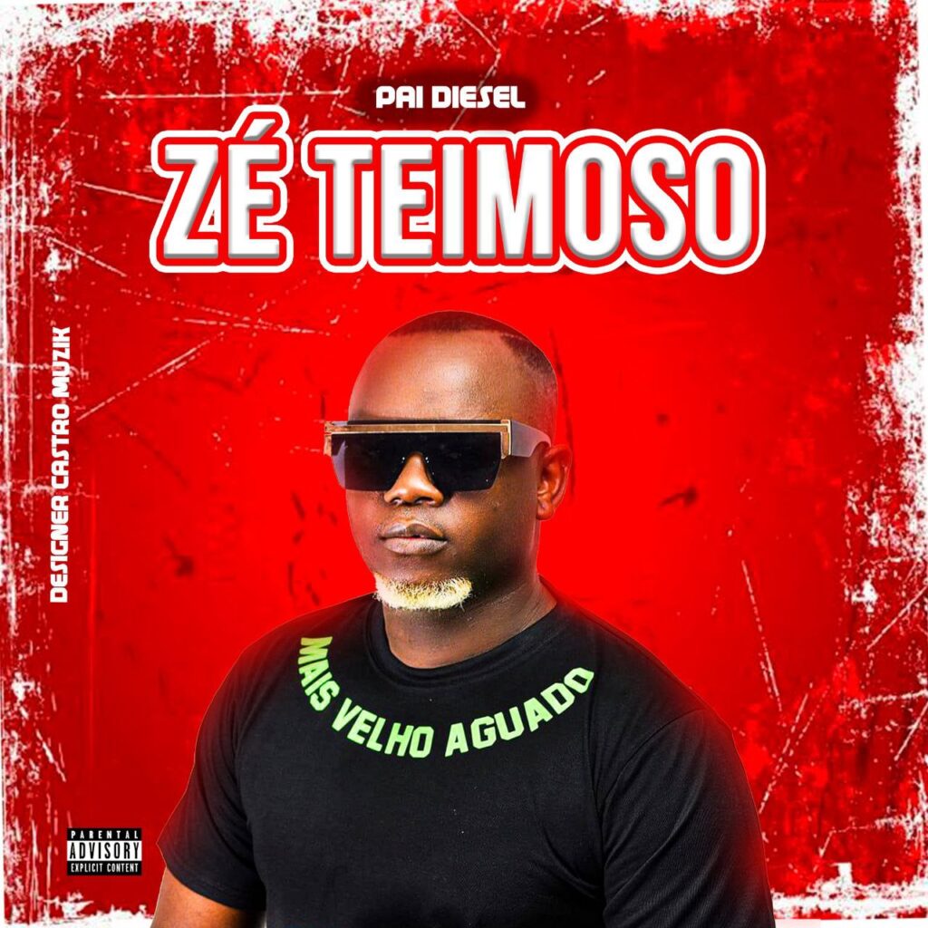 Pai Diesel - Zé Teimoso