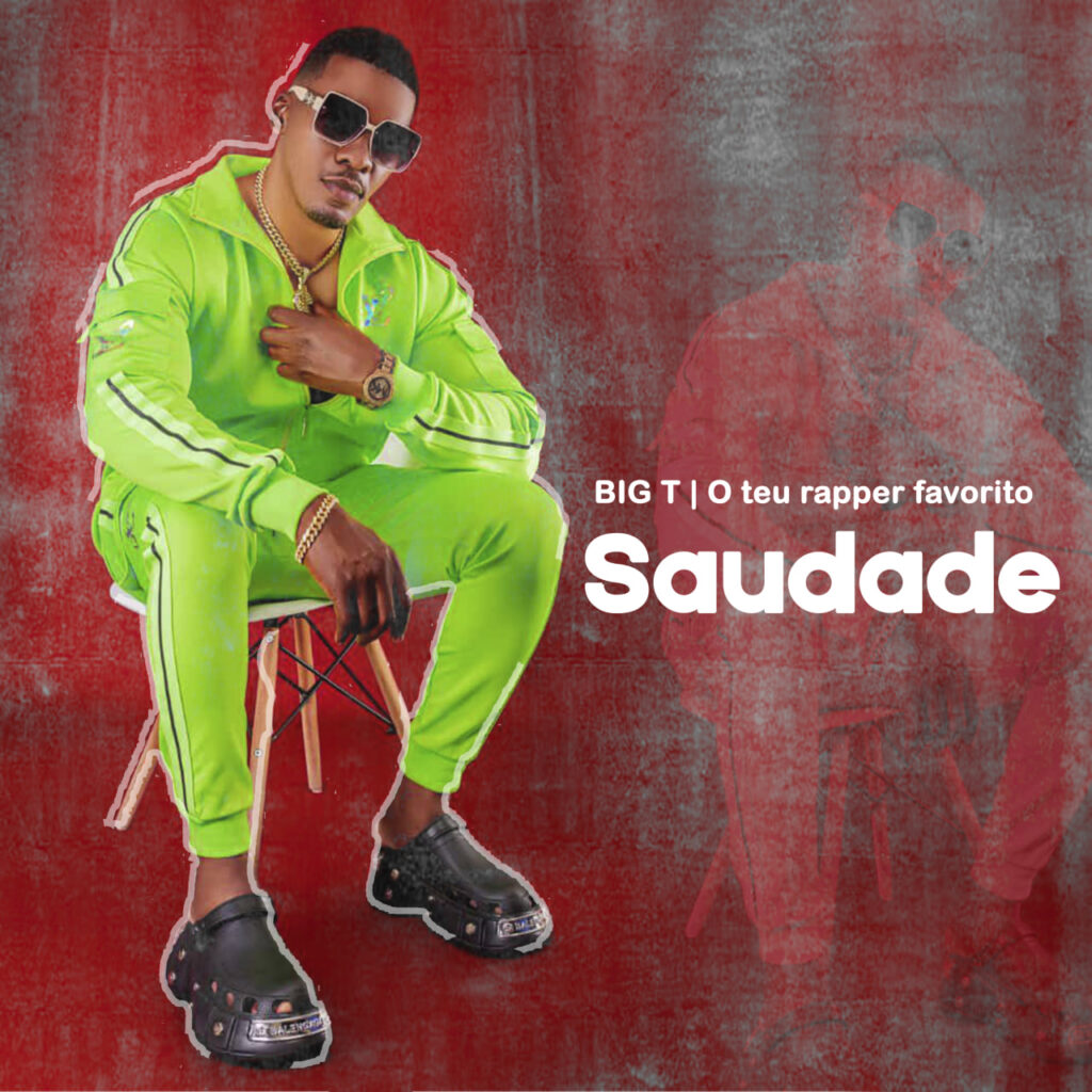 Big T - Saudade