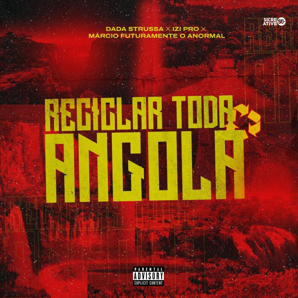 Márcio Futuramente O Anormal - Reciclar Toda Angola (ft. Dada Strussa & Izi Pro)