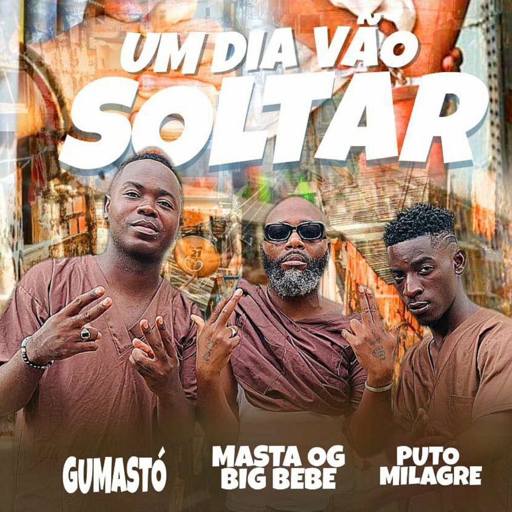 Gumastó ft. Puto Milagre & Masta - Um Dia Vão Soltar