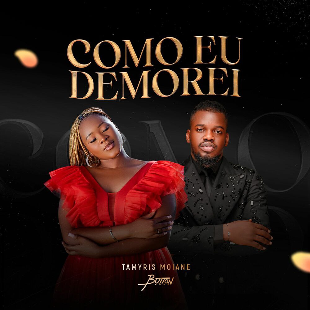 Tamyris Moiane ft. Button Rose - Como Eu Demorei