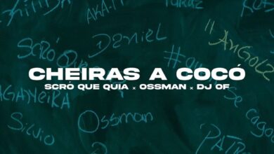 Scro Que Cuia - Cheiras a Cocó (ft. DJ Of & Ossman)