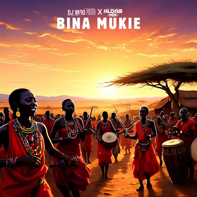DJ Vado Poster - Bina Mukie (feat. Aldas Mix)