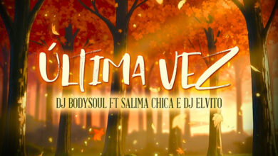 Dj Bodysoul - Última Vez (feat. Salima Chica, Dj Elvito)