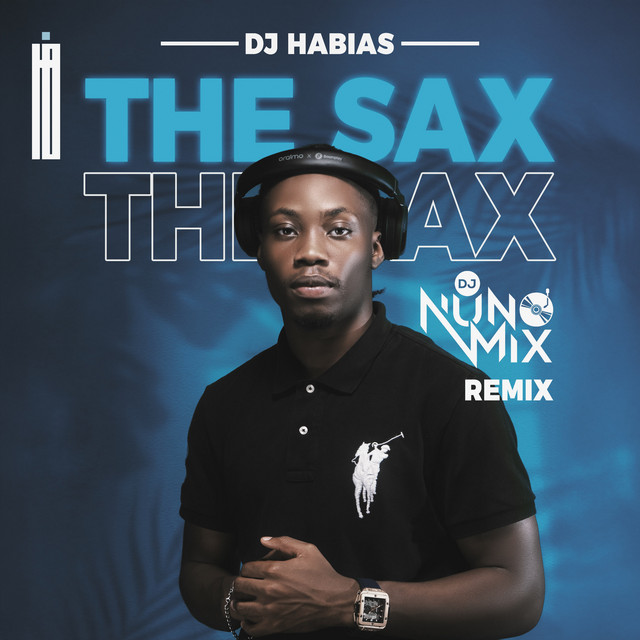 Dj Habias - The Sax Remix (feat. Deejay Nuno Mix)