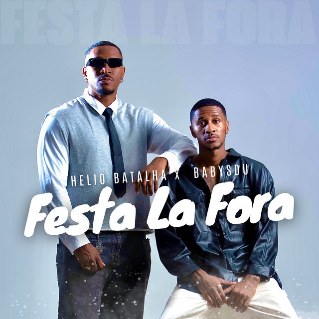 Helio Batalha - Festa La Fora (feat. Babysdu)