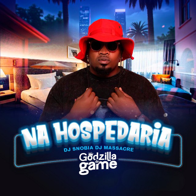 Godzila do Game - Hospedaria (feat. Dj Snobia & DJ Massacre)