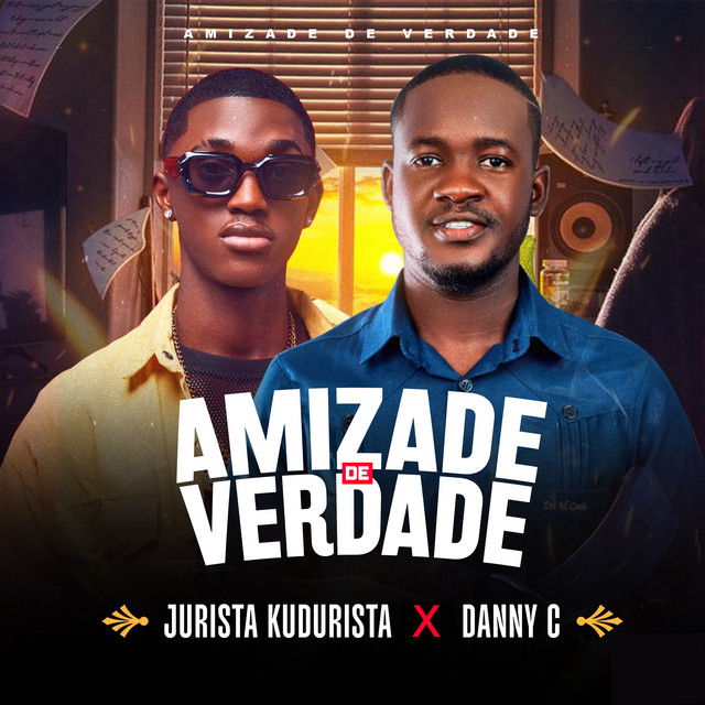 Jurista Kudurista - Amizade de Verdade (feat. Danny C)