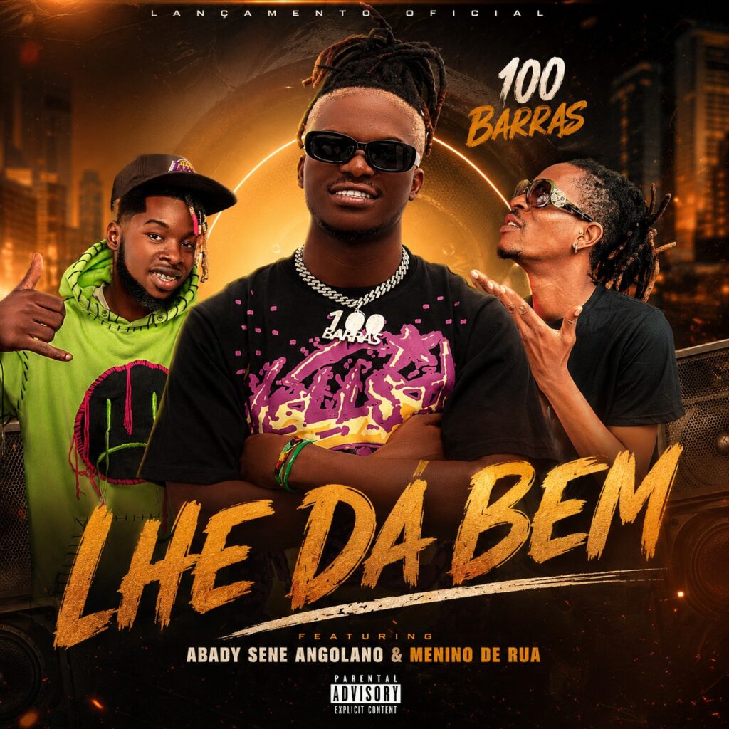 100 Barras - Lhe Dá Bem (feat. Menino De Rua & Abady Sene Angolano)